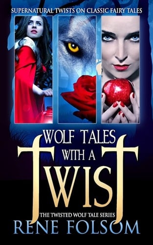 Wolf Tales with a Twist A Paranormal Romance Twisted Wolf Tales Series Set