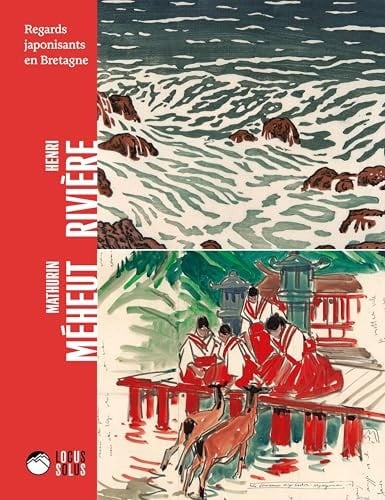 Henri Rivière et Mathurin Méheut: Regards japonisants en Bretagne