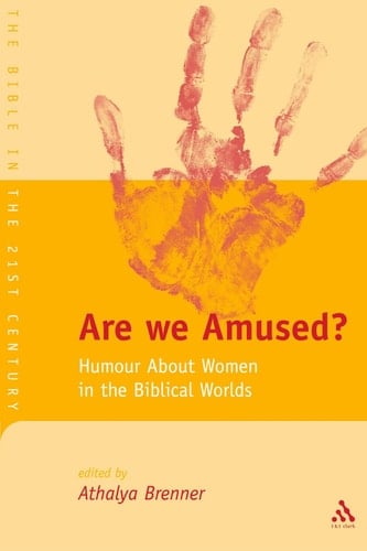 Are We Amused? Humour About Women In the Biblical World