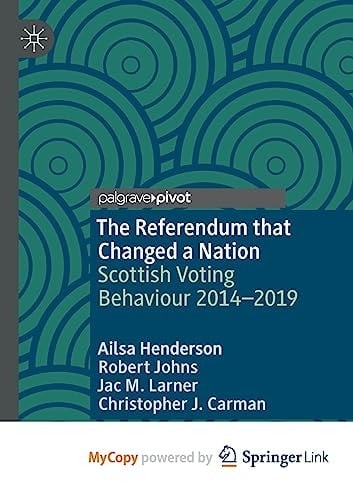 The Referendum that Changed a Nation Scottish Voting Behaviour 2014-2019