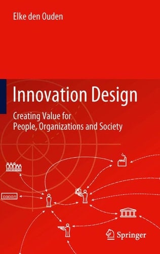 Innovation Design Creating Value for People, Organizations and Society
