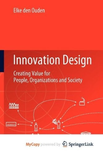Innovation Design Creating Value for People, Organizations and Society