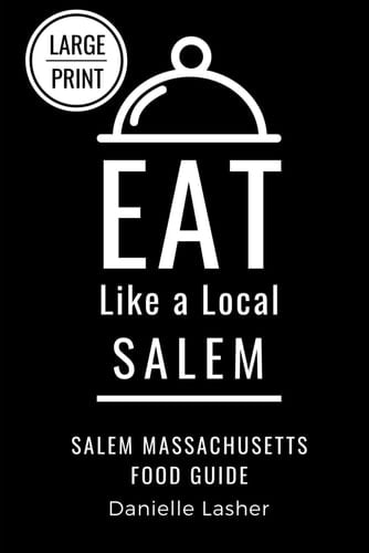 Eat Like a Local- Salem Large Print Salem Massachusetts Food Guide