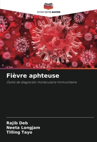 Fièvre aphteuse: Outils de diagnostic moléculaire immunitaire (French Edition)
