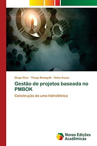 Gestão de projetos baseada no PMBOK: Construção de uma hidrelétrica (Portuguese Edition)