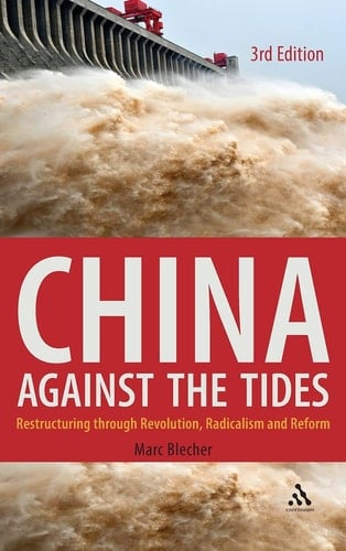 China Against the Tides, 3rd Ed. Restructuring through Revolution, Radicalism and Reform