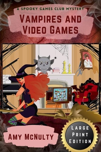 Vampires and Video Games Large Print Edition