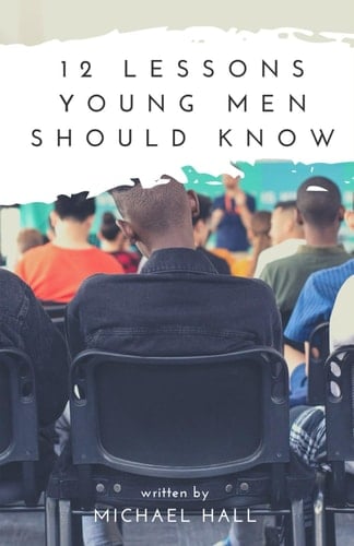 12 Lessons Young Men Should Know