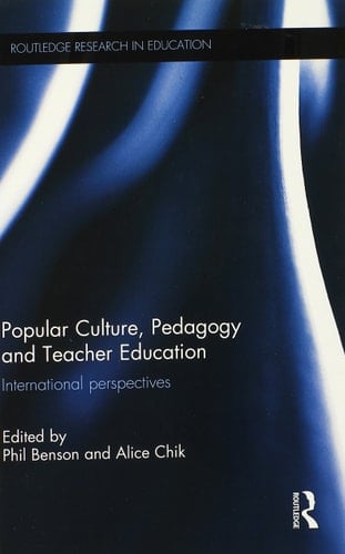 Popular Culture, Pedagogy and Teacher Education International Perspectives