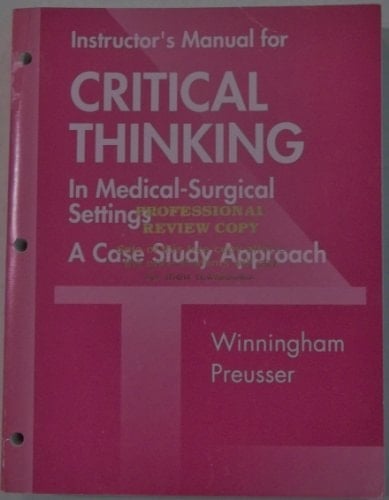 Critical Thinking in the Medical-Surgical Setting A Case Study Approach