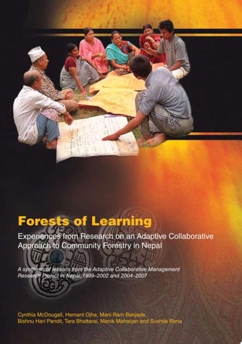 Forests of Learning: Experiences from Research on an Adaptive Collaborative Approach to Community Forestry in Nepal