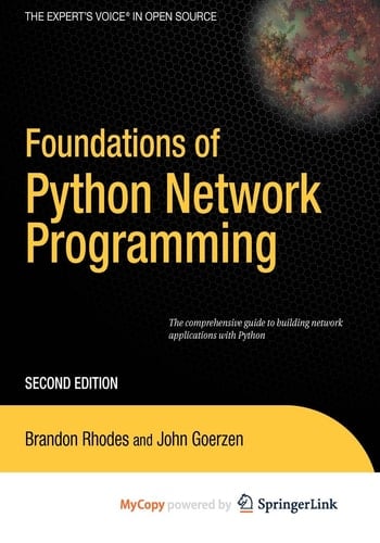 Foundations of Python Network Programming The comprehensive guide to building network applications with Python