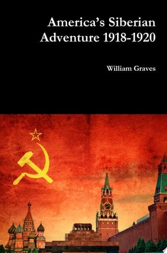 AmericaÕs Siberian Adventure 1918-1920