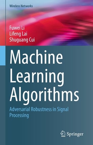 Machine Learning Algorithms Adversarial Robustness in Signal Processing