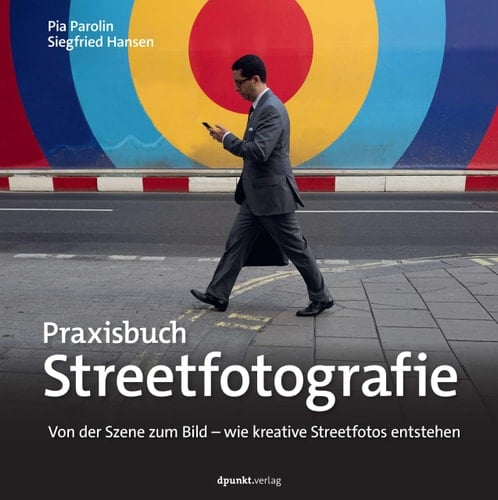 Praxisbuch Streetfotografie von der Szene zum Bild - wie kreative Streetfotos entstehen