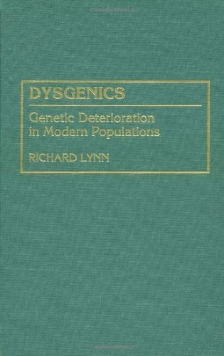 Dysgenics: Genetic Deterioration in Modern Populations (Human Evolution, Behavior, and Intelligence)