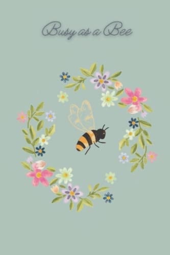 Busy as a Bee: lined notebook gift for office workers, co-workers and anyone who loves Bees and nature