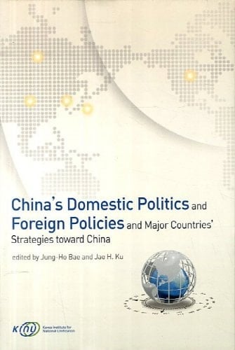 China's Domestic Politics and Foreign Policies and Major Countries' Strategies Toward China