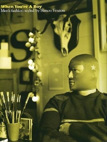 When You're a Boy Men's Fashion Styled by Simon Foxton