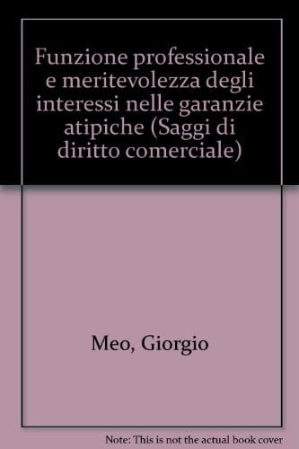 Funzione professionale e meritevolezza degli interessi nelle garanzie atipiche