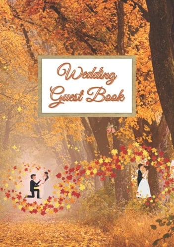 Fall Wedding Guest Book (Lined):: Lined Pages | 7x 10 |Hardcover| 200 Pages (100 sheets) | Autumn Themed Cover