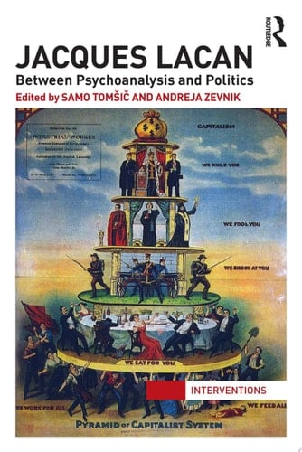 Jacques Lacan Between Psychoanalysis and Politics