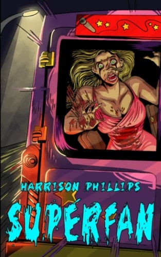 Superfan: An Extreme Horror Novel