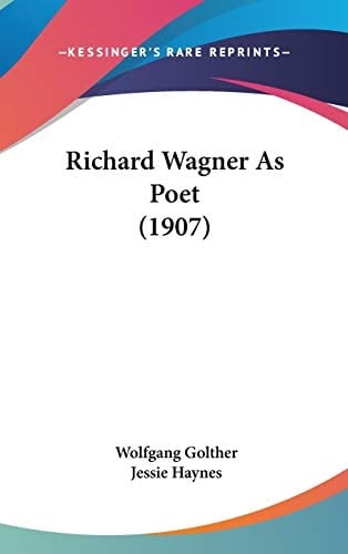 Richard Wagner As Poet (1907)