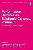 Performance Cultures as Epistemic Cultures, Volume II Interweaving Epistemologies
