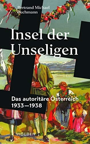 Insel der Unseligen das autoritäre Österreich 1933-1938