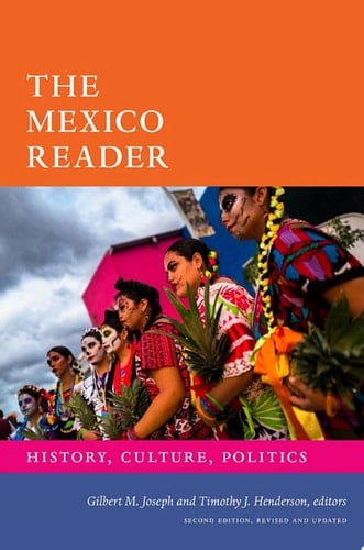 The Mexico Reader History, Culture, Politics