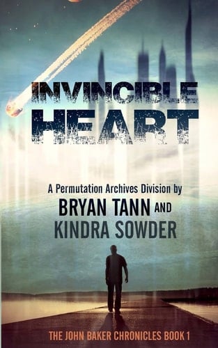 Invincible Heart The John Baker Chronicles: A Permutation Archives Division