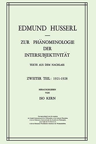 Zur Phänomenologie der Intersubjektivität Texte aus dem Nachlass Zweiter Teil: 1921–1928