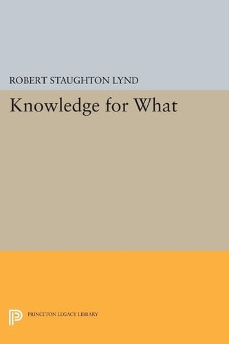 Knowledge for What The Place of Social Science in American Culture