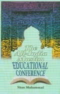 The All-India Muslims Educational Conference: Select Presidential Addresses, 1886-1947