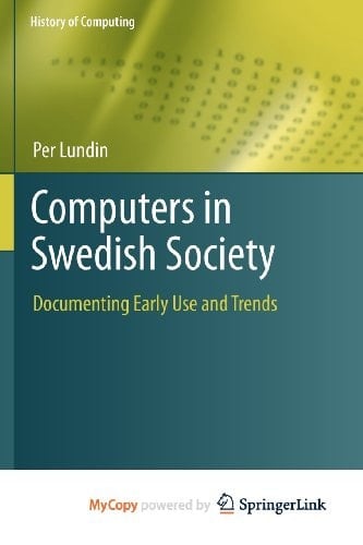 Computers in Swedish Society Documenting Early Use and Trends