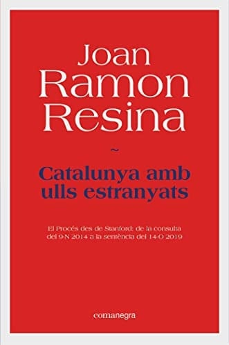 Catalunya amb ulls estranyats el Procés des de Stanford: de la consulta del 9-N 2014 a la sentència del 14-O 2019