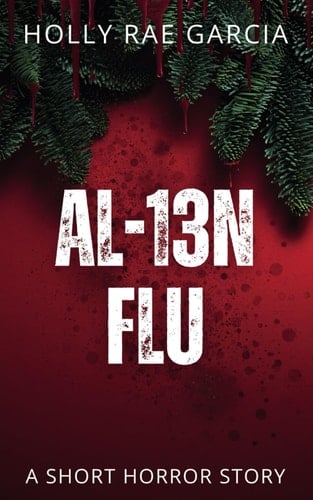 Al-13n Flu A Short Horror Story