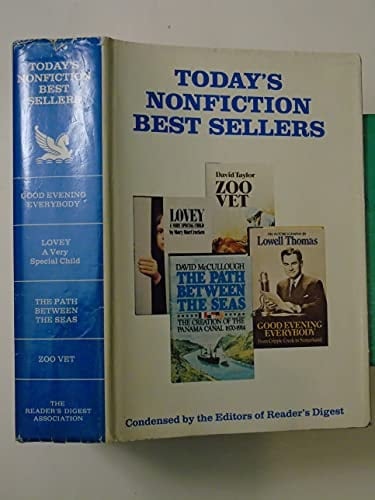 Good Evening, Everybody/Lovey: A Very Special Child/The Path Between the Seas/Zoo Vet: Adventures of a Wild Animal Doctor (Reader's Digest Today's Nonfiction Bestsellers)
