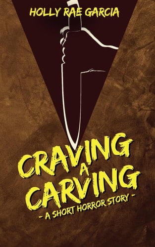 Craving a Carving A Short Horror Story