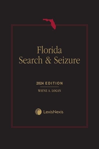Florida Search & Seizure 2024 Edition [LATEST EDITION]
