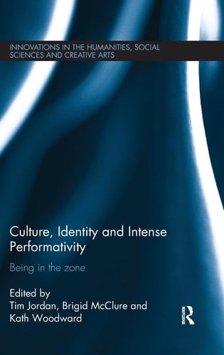 Culture, Identity and Intense Performativity Being in the Zone