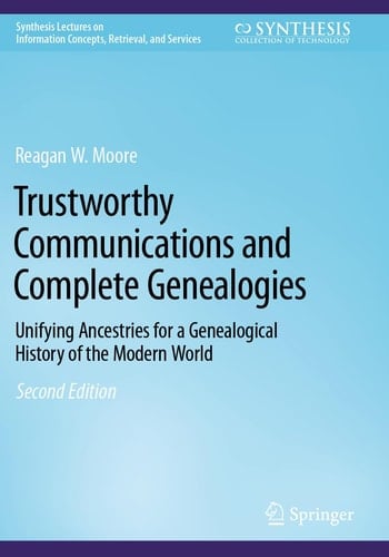 Trustworthy Communications and Complete Genealogies Unifying Ancestries for a Genealogical History of the Modern World