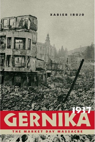 Gernika, 1937 The Market Day Massacre