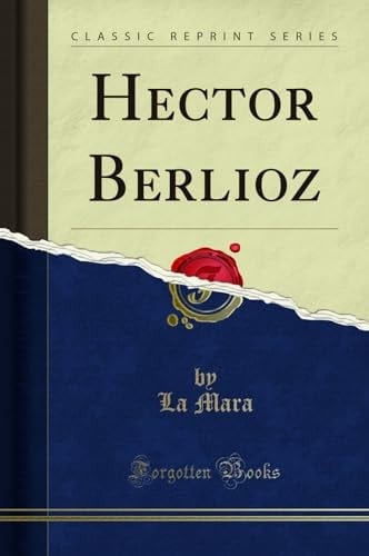 Hector Berlioz (Classic Reprint)