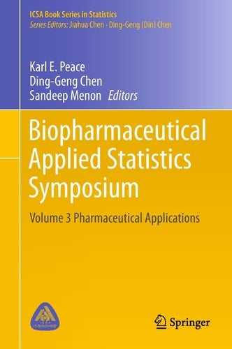 Biopharmaceutical Applied Statistics Symposium Volume 3 Pharmaceutical Applications