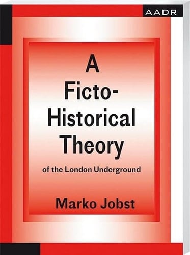A Ficto-historical Theory of the London Underground