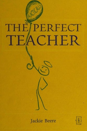 The (Practically) Perfect Teacher