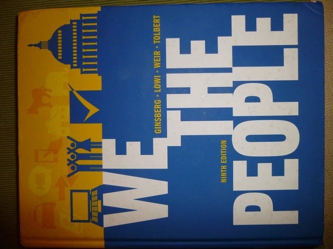 We the People: An Introduction to American Politics (Full Ninth Edition (with policy chapters))