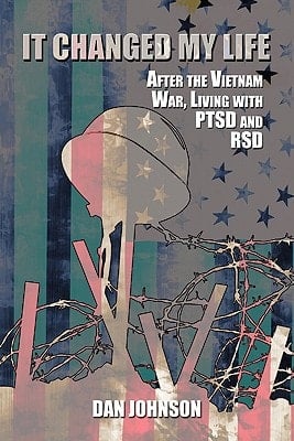 It Changed My Life After the Vietnam War, Living with PTSD and RSD